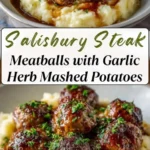 salisbury steak meatballs with garlic herb mashed 2026 07 22 211900 576x1024 1